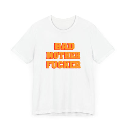 Bad Mother Fucker T-Shirt