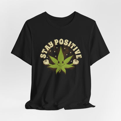 Stay Positive unisex t-shirt