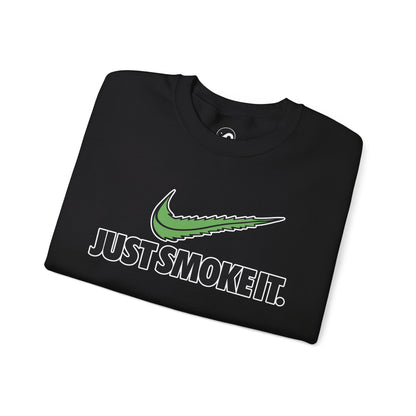 Just Smoke It unisex sweatshirt