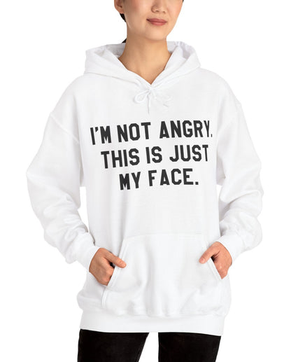 I'M Not Angry. This is Just my Face. Unisex Hoodie