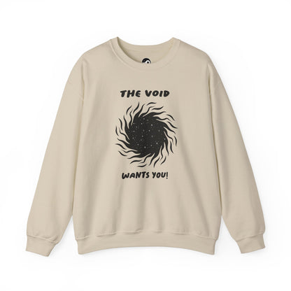 The Void Wants You Unisex Sweatshirt