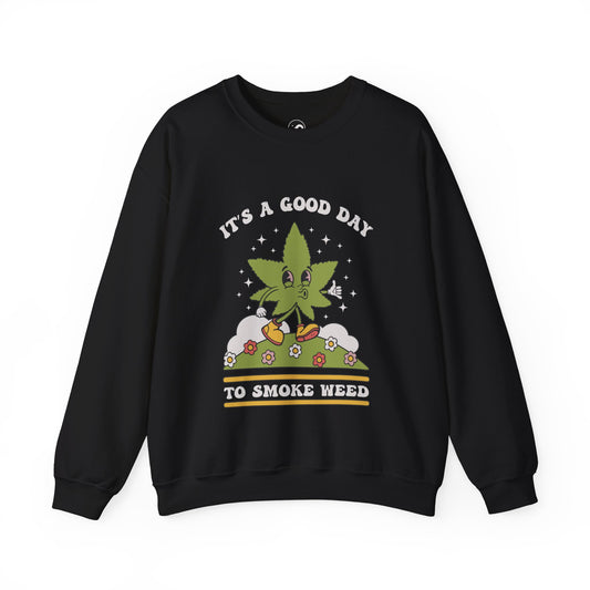 It's a Good Day to Smoke Weed unisex sweatshirt