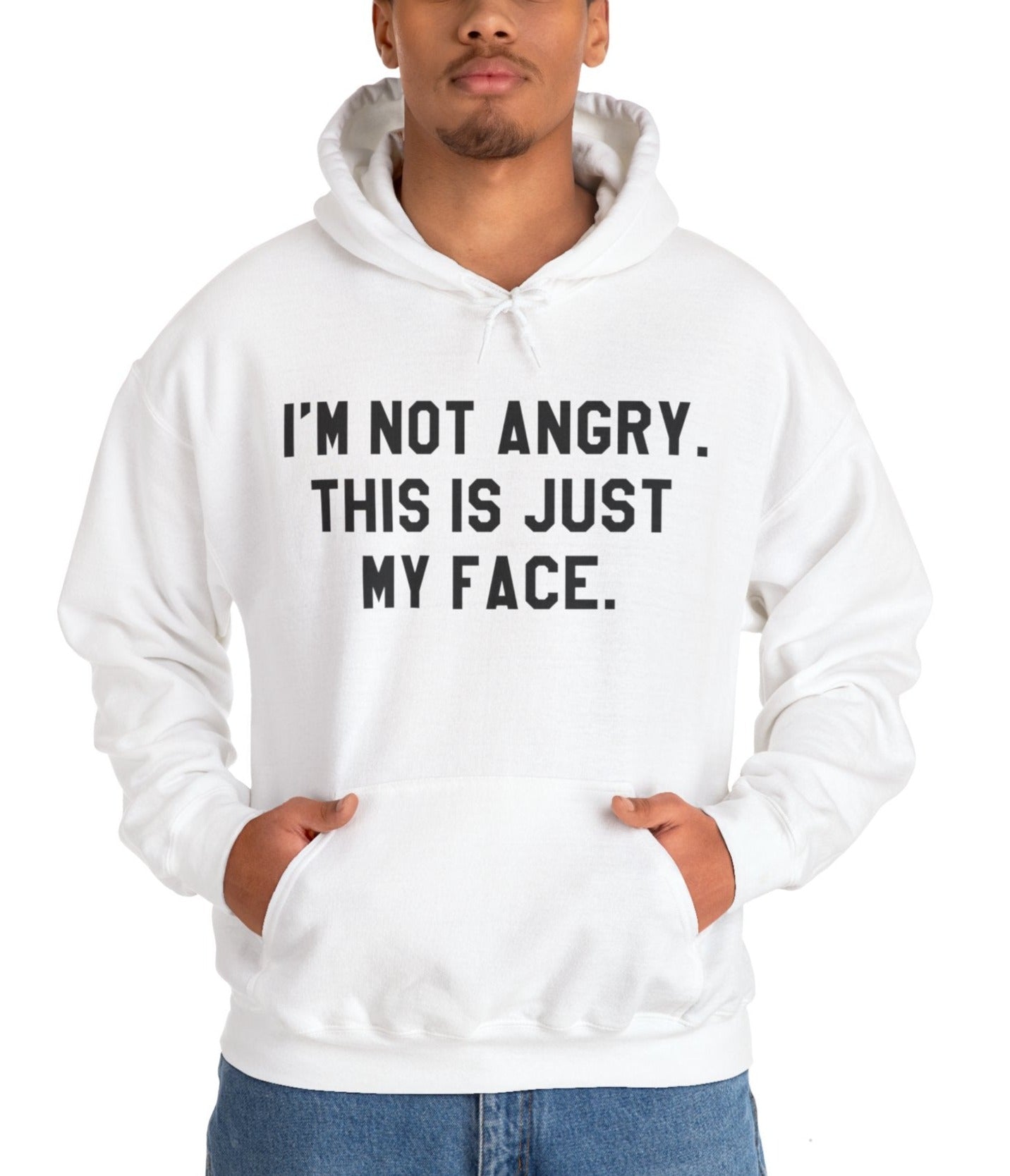 I'M Not Angry. This is Just my Face. Unisex Hoodie